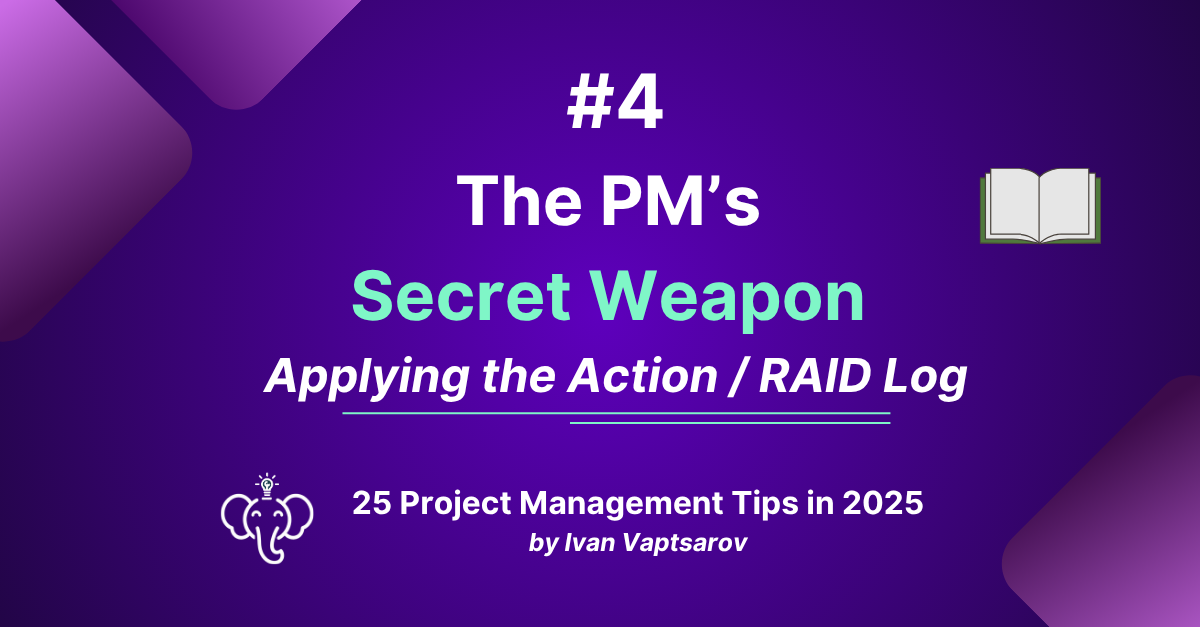 The PM's Secret Weapon: The Action Log & RAID Log