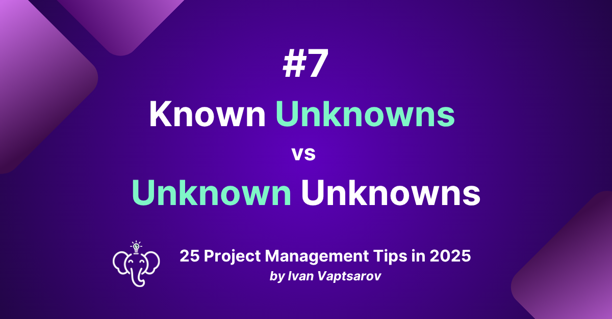 Known Unknowns vs Unknown Unknowns: How PMs Navigate Project Uncertainty