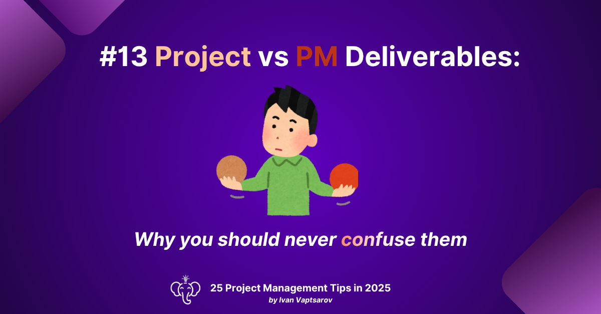 Project Deliverables vs PM Deliverables: Why Busy PMs Crash Projects